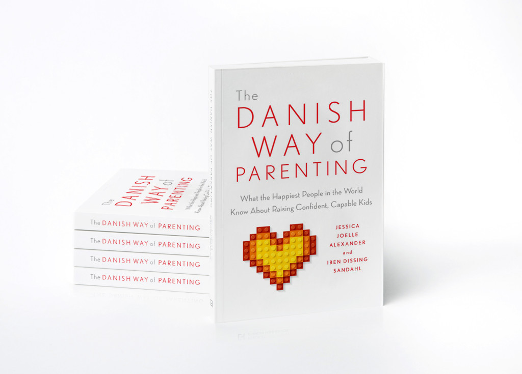 The Danish Way of Parenting What the Happiest People in the World Know About Raising Confident Capable Kids